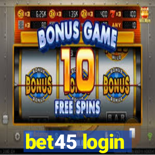 bet45 login